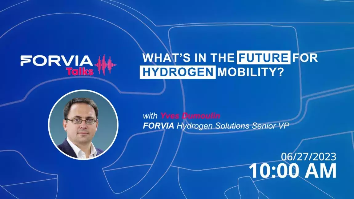 FORVIA Talks - What's in the future for hydrogen mobility ? With Yves Dumoulin